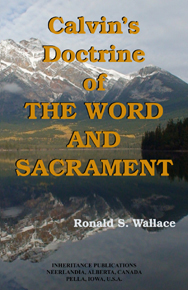 Calvin's Doctrine of the Word and Sacrament