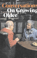 Conversations on Growing Older Conversations on Growing Older