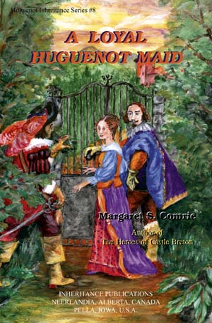 A Loyal Huguenot Maid A Loyal Huguenot Maid