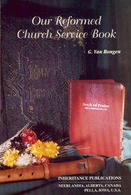 Our Reformed Church Service Book Our Reformed Church Service Book